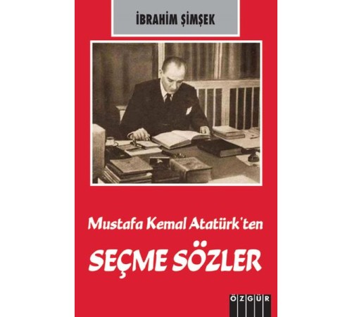 Mustafa Kemal Atatürk’ten Seçme Sözler