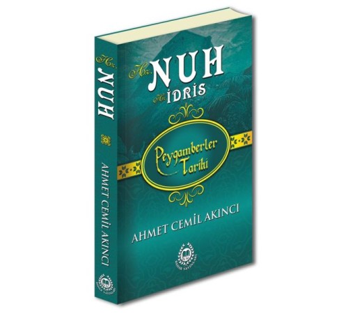 Peygamberler Tarihi - Hz. Nuh-Hz. İdris Peygamberler Tarihi - Hz. Nuh-Hz. İdris
