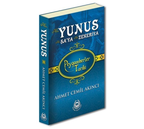 Peygamberler Tarihi - Hz. Yunus, Hz. Şa’ya ve Hz. Zekeriya (Ciltli)