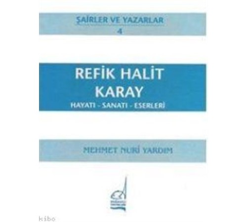 Refik Halit Karay Hayatı - Sanatı - Eserleri