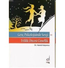 Genç Psikolojisinde Sevgi ve Evlilik Öncesi Cinsellik