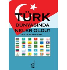 Türk Dünyasında Neler Oldu?