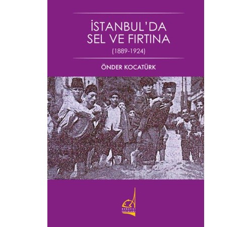 İstanbul'da Sel ve Fırtına - 1889-1924 İstanbul'da Sel ve Fırtına - 1889-1924