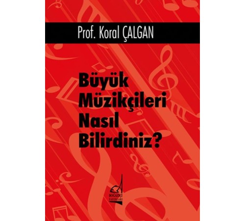 Büyük Müzikçileri Nasıl Bilirdiniz?