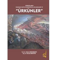 Kırgızların Özgürlük Eşitlik Bağımsızlık Mücadeleleri ve Ürkünler
