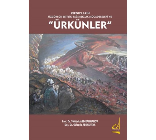 Kırgızların Özgürlük Eşitlik Bağımsızlık Mücadeleleri ve Ürkünler