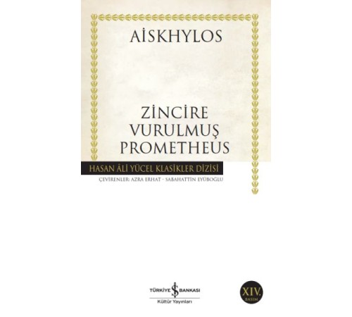 Zincire Vurulmuş Prometheus - Hasan Ali Yücel Klasikleri Zincire Vurulmuş Prometheus - Hasan Ali Yücel Klasikleri