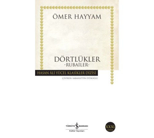 Dörtlükler Hayyam - Hasan Ali Yücel Klasikleri Dörtlükler Hayyam - Hasan Ali Yücel Klasikleri