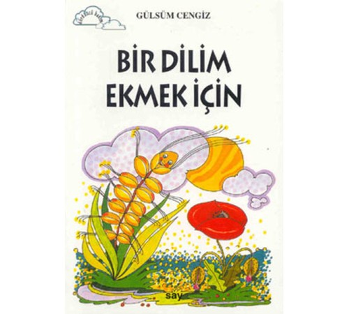 Tomurcuk 3-Bir Dilim Ekmek İçin
