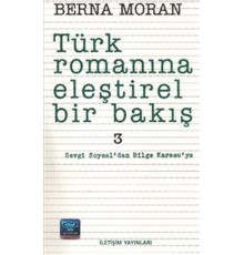 Türk Romanına Eleştirel Bir Bakış 3: Sevgi Soysal'dan Bilge Karasu'ya