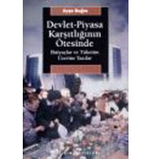 Devlet-Piyasa Karşıtlığının Ötesinde