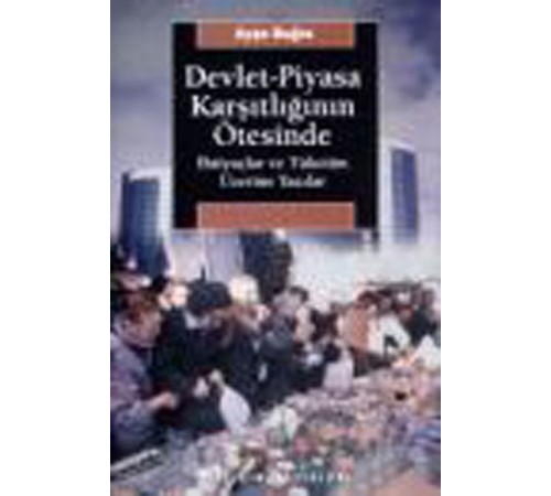 Devlet-Piyasa Karşıtlığının Ötesinde