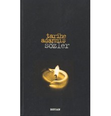 Tarihe Adanmış Sözler