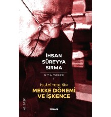İslami Tebliğin Mekke Dönemi ve İşkence