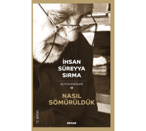 Nasıl Sömürüldük