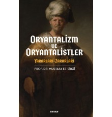 Oryantalizim ve Oryantalistler Yararları - Zararları
