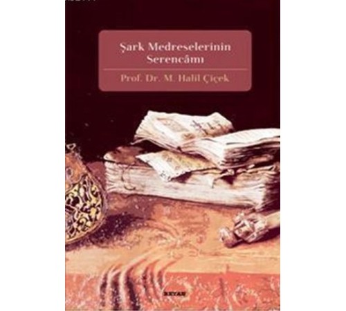 Şark Medreselerinin Serencamı Şark Medreselerinin Serencamı