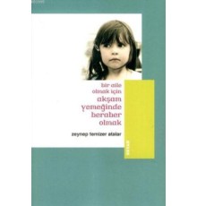 Bir Aile Olmak İçin Akşam Yemeğinde Beraber Olmak
