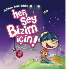 Her Şey Bizim İçin