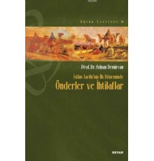 İslam Tarihi’nin İlk Döneminde Önderler ve İhtilafları