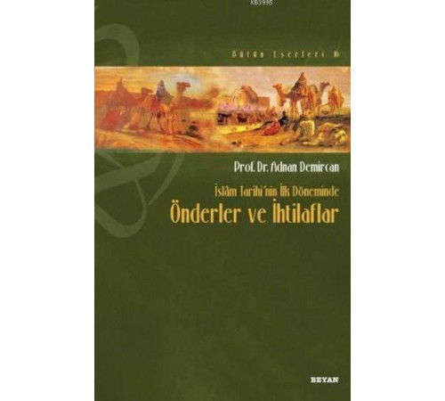 İslam Tarihi’nin İlk Döneminde Önderler ve İhtilafları