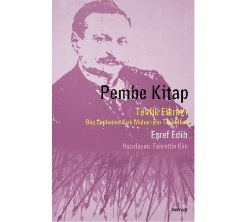 Pembe Kitap  Tevfik Fikret'i Beş Cepheden Kırk Muharririn Tenkidleri