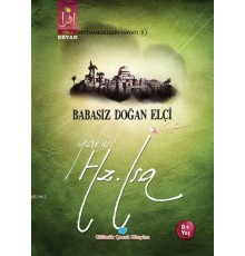 Babasız Doğan Elçi Yahut Hz. İsa