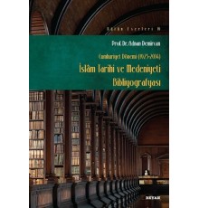İslam Tarihi ve Medeniyeti Bibliyografyası (Cumhuriyet Dönemi 1923-2014)