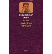 Kıbleyi Kaybettiren Dönüşüm