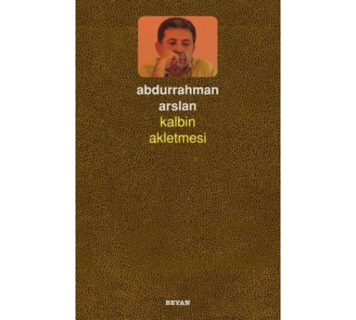 Kalbin Akletmesi Kalbin Akletmesi