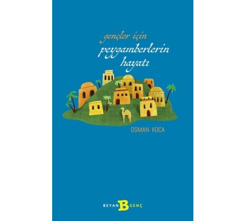 Gençler İçin Peygamberlerin Hayatı