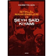 İstiklal Mahkemeleri ve Şeyh Said