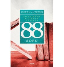 Kur’ân ve Tefsir Konusunda Bilinmesi Gereken 88 Soru