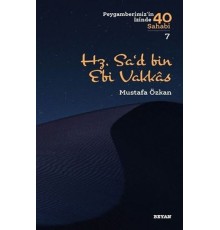 Hz.Sa'd bin Ebi Vakkas - Peygamberimiz'in İzinde 40 Sahabi - 7
