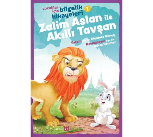 Zalim Aslan ile Akıllı Tavşan - Çocuklar İçin Bilgelik Hikayeleri 1 Zalim Aslan ile Akıllı Tavşan - Çocuklar İçin Bilgelik Hikayeleri 1