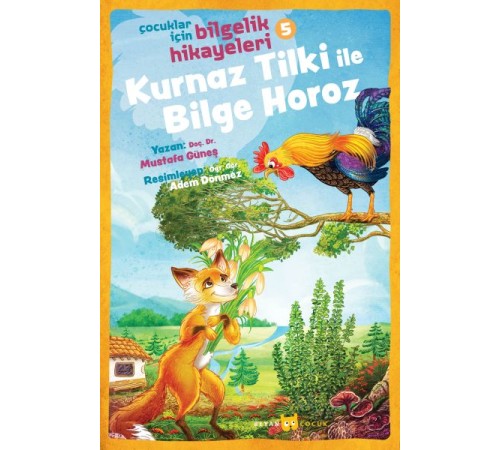 Kurnaz Tilki ile Bilge Horoz - Çocuklar İçin Bilgelik Hikayeleri 5 Kurnaz Tilki ile Bilge Horoz - Çocuklar İçin Bilgelik Hikayeleri 5