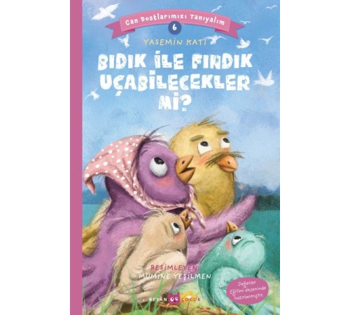 Bıdık ile Fındık Uçabilecekler Mi? - Can Dostlarımızı Tanıyalım 6 Bıdık ile Fındık Uçabilecekler Mi? - Can Dostlarımızı Tanıyalım 6