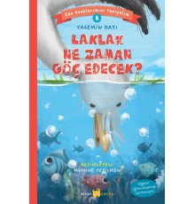 Laklak Ne Zaman Göç Edecek? - Can Dostlarımızı Tanıyalım 8