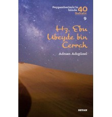 Hz. Ebu Ubeyde bin Cerrah - Peygamberimiz'in İzinde 40 Sahabi - 9