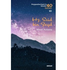 Hz. Said bin Zeyd - Peygamberimiz'in İzinde 40 Sahabi - 10