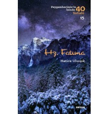 Hz. Fatıma - Peygamberimiz'in İzinde 40 Sahabi - 15