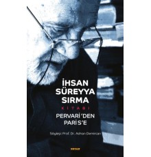 İhsan Süreyya Sırma Kitabı - Pervari'den Paris'e - Ciltsiz