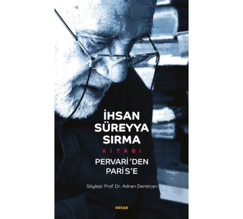 İhsan Süreyya Sırma Kitabı - Pervari'den Paris'e - Ciltsiz