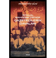 İstiklal Mahkemeleri'nde Gazetecilerin Davaları