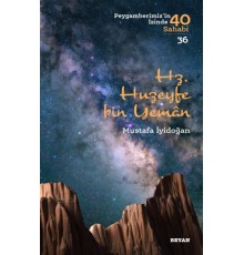 Hz. Huzeyfe bin Yaman - Peygamberimiz'in 40 Sahabi - 36