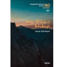 Hz. Bilal-i Habeşi - Peygamberimiz'in İzinde 40 Sahabi - 20