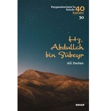 Hz. Abdullah bin Zübeyr - Peygamberimiz'in İzinde 40 Sahabi - 30