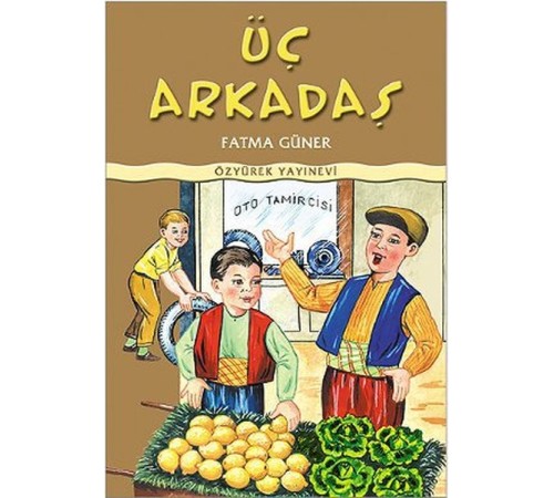 Üç Arkadaş Üç Arkadaş