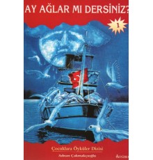 Ay Ağlar mı Dersiniz?