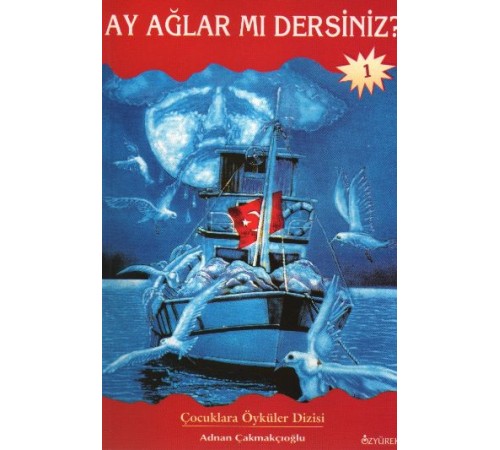 Ay Ağlar mı Dersiniz? Ay Ağlar mı Dersiniz?